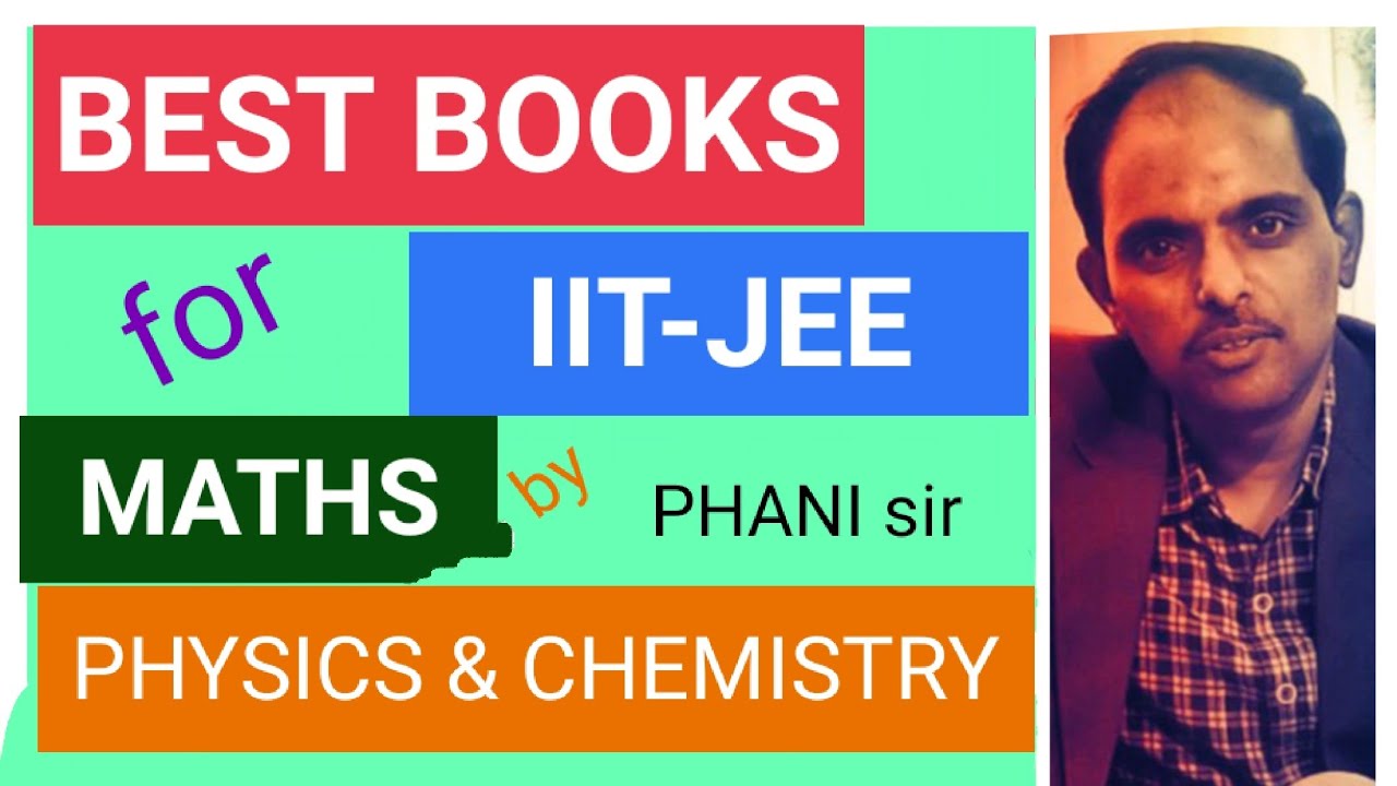 Best Books For IIT JEE Maths Physics Chemistry PHANI Sir YouTube best-books-for-iit-jee-maths-physics-chemistry-phani-sir-youtube
