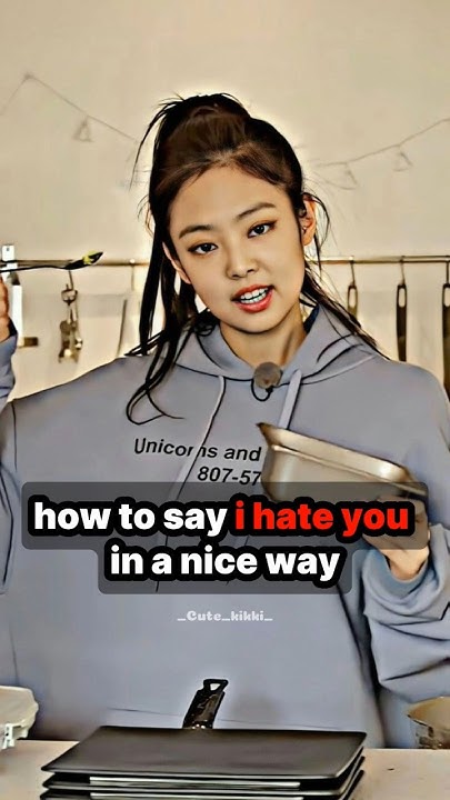 How To Say I Hate You In A Nice Way edit aesthetic trending how-to-say-i-hate-you-in-a-nice-way-edit-aesthetic-trending