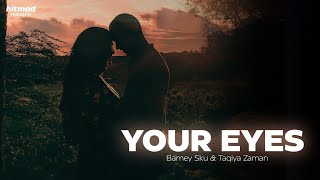 Your Eyes | Barney Sku, Taqiya Zaman