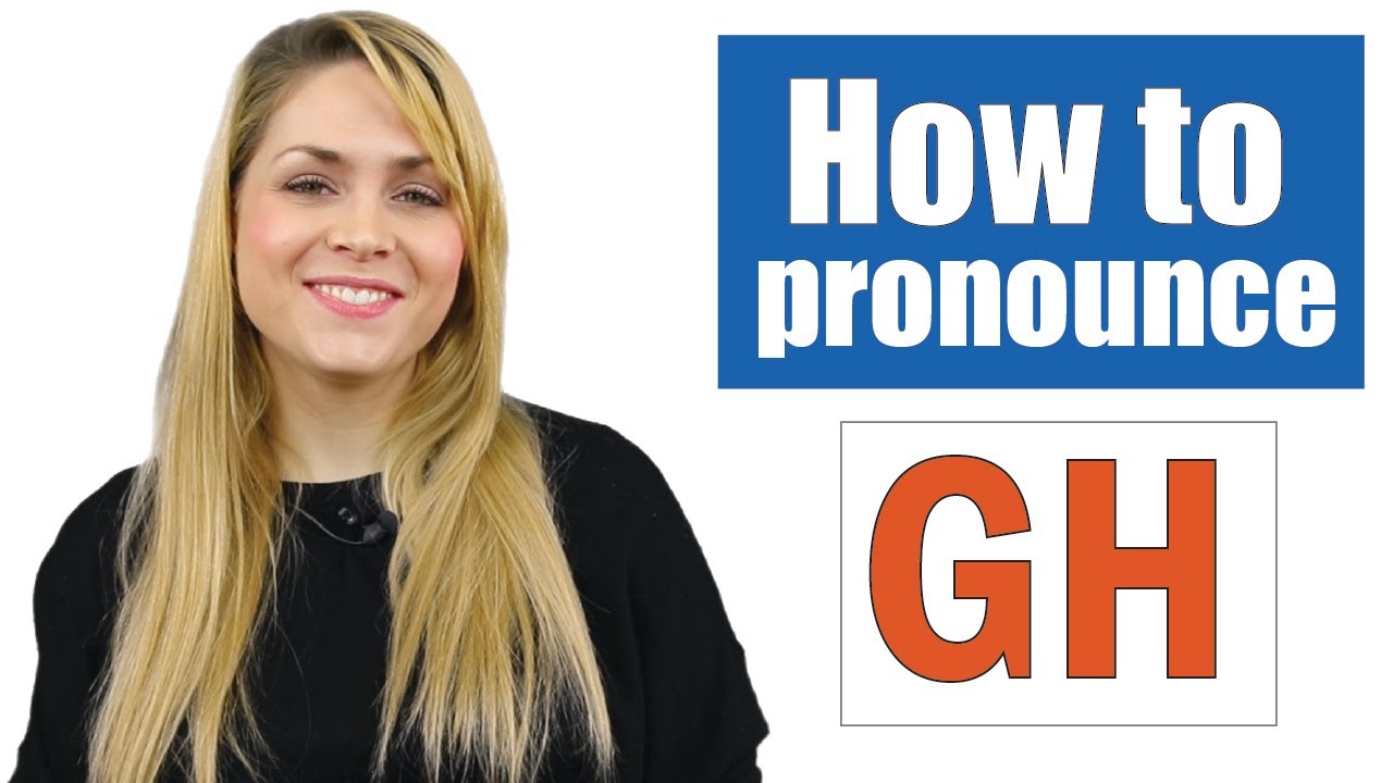 How to pronounce Ghgh