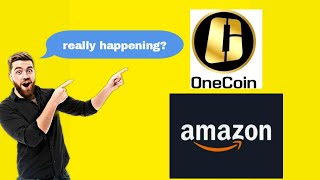 ONE COIN WITH AMAZON 😲 | ONE COIN NEWS | 2023 #onecoin