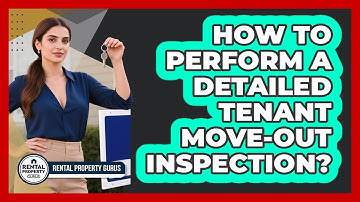 How To Perform A Detailed Tenant Move-Out Inspection?