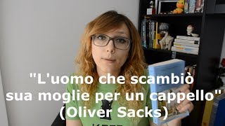 L'uomo che scambiò sua moglie per un cappello (O. Sacks)