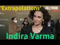 Red Carpet Revelations | Indira Varma - &#39;Extrapolations&#39;