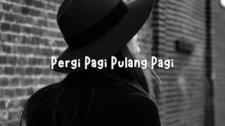 Pergi Pagi Pulang Pagi - Armada (slowed   reverb)
