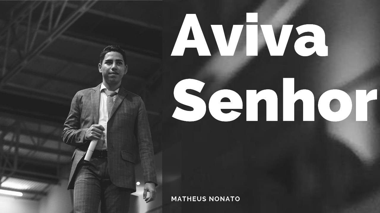 Aviva Senhor a tua Obra - Matheus Nonato (Mensagem Completa)