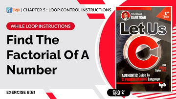 Let Us C Solutions | C Programming | Factorial of a Number using while loop