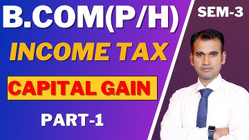 income tax for b.com class || part 1 || capital gain || bcom class || sol/du/soldu || by anuj sir