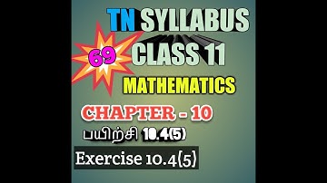 TN New Syllabus/11th Maths/Chapter-10/Exercise-10.4/Q.No-5/Video-69