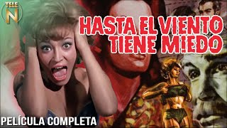 Hasta el Viento Tiene Miedo (1968) | Tele N | Película Completa