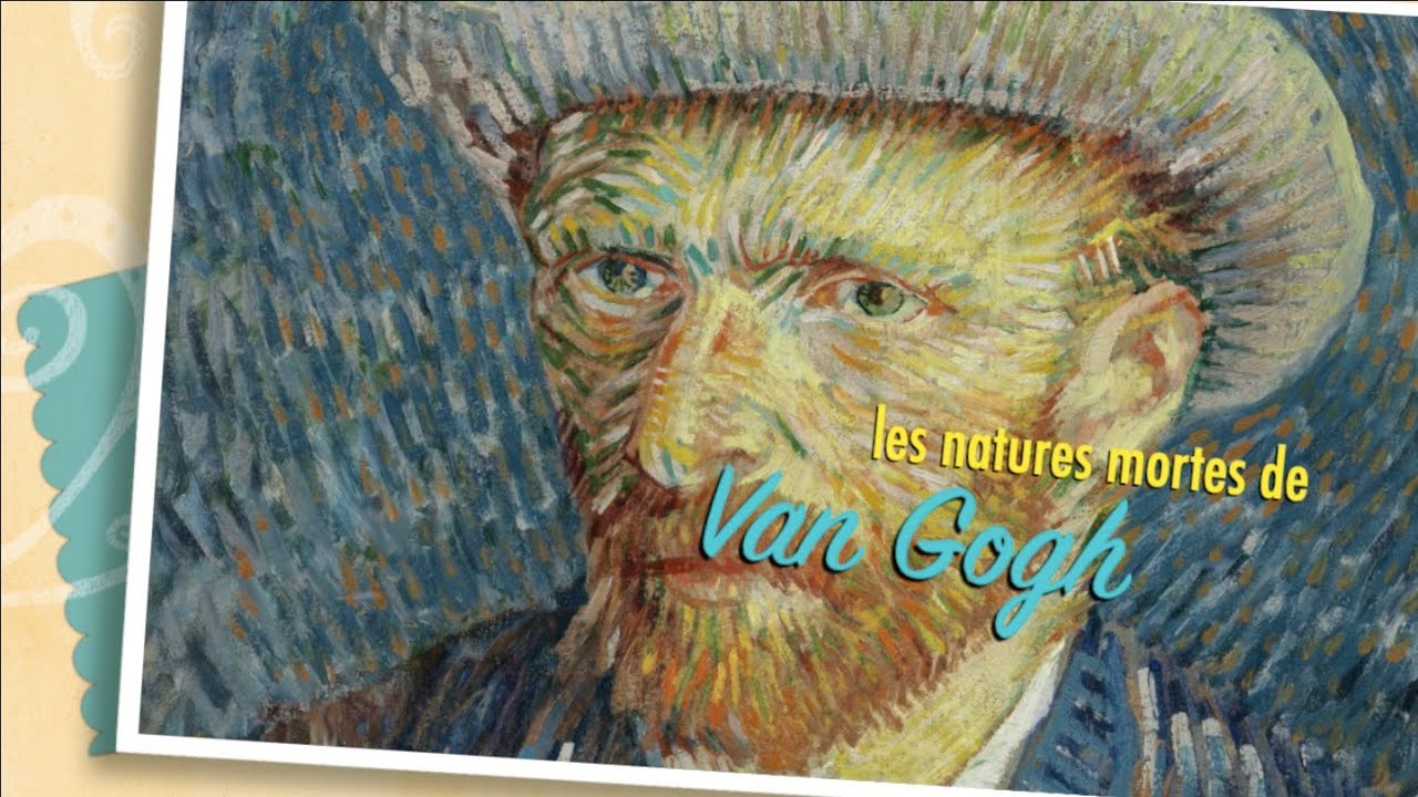 Les natures mortes de Van Gogh - Ki-Tavo