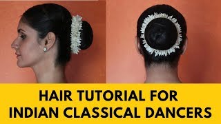 INDIAN CLASSICAL DANCERS | HOW TO MAKE THE PERFECT HAIR BUN