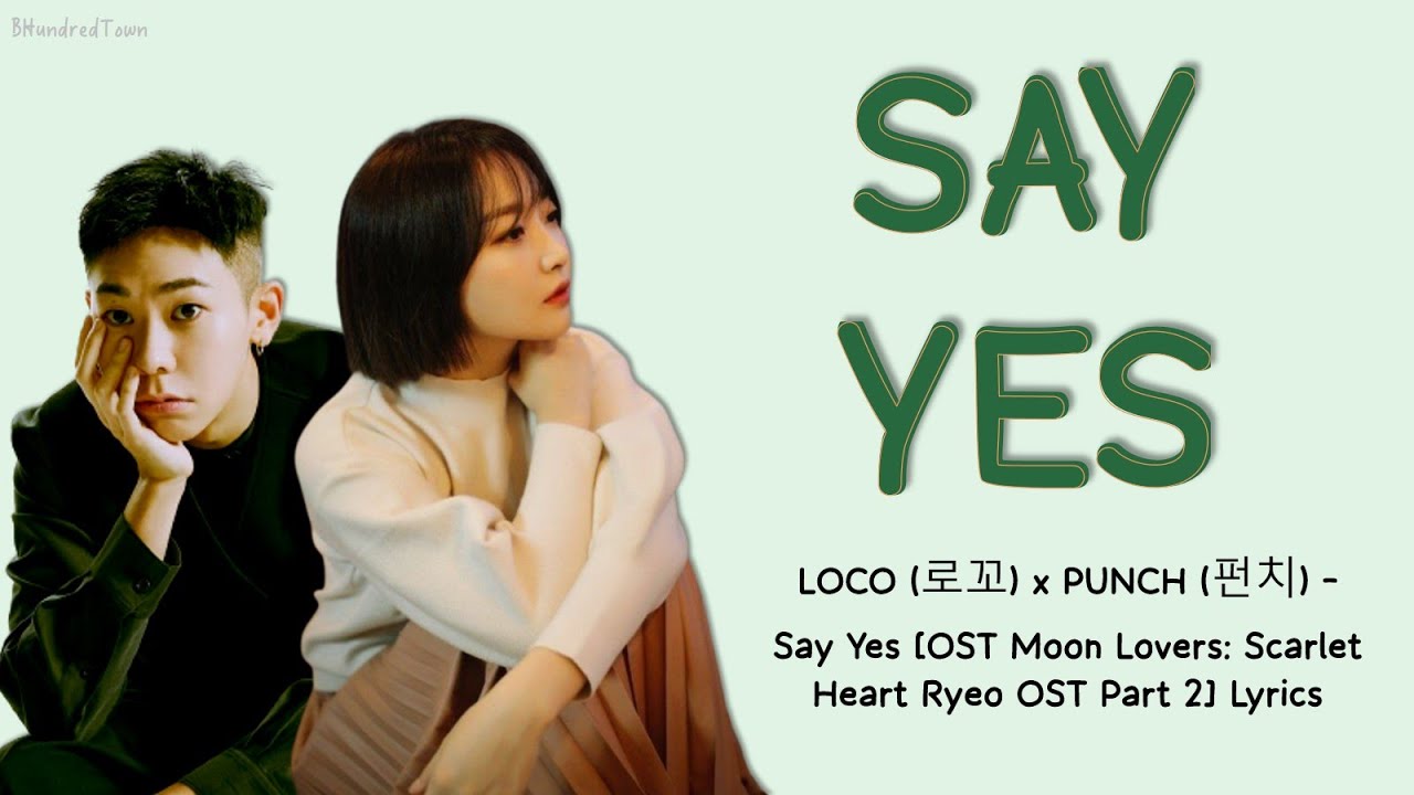 LOCO (로꼬) x PUNCH (펀치) Say Yes [OST Moon Lovers Scarlet Heart Ryeo