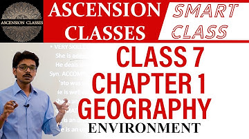 Class 7 Geography || Chapter 1 || Ascension Classes || Full Chapter, Hindi, SMART CLASS