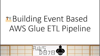 aws tutorials – building event based aws glue etl pipeline