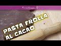 Pasta frolla al cacao con la planetaria  la ricette facile per fare in casa la base al cacao
