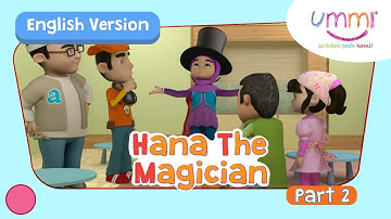 UMMI (S02E13) Part 2 | HANA THE MAGICIAN