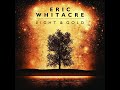 Eric Whitacre Light & Gold