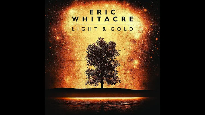 Eric Whitacre Light & Gold