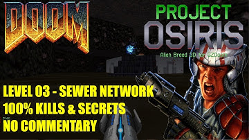 Doom: Project Osiris (Alien Breed 3D TC) - MAP03 Sewer Network - No Commentary