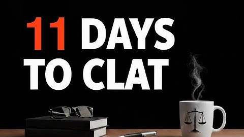 11 Days to CLAT || Road to CLAT || Journey documentation