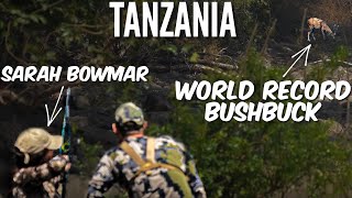 Sarah Bowmar Shoots WORLD RECORD BUSHBUCK! | Bowhunting Tanzania |