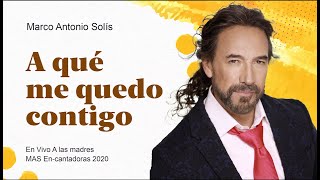 Marco Antonio Solís - A qué me quedo contigo | Lyric video