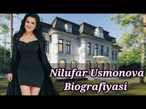 Видео: Нилуфар Усмонова Биографияси. Нилуфар Усмонова ҳаёти