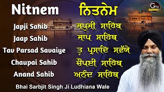 Nitnem | ਨਿਤਨੇਮ | Bhai Sarbjit Singh Ludhiana Wale | Nitnem Sahib Full Path Heart Touching Voice