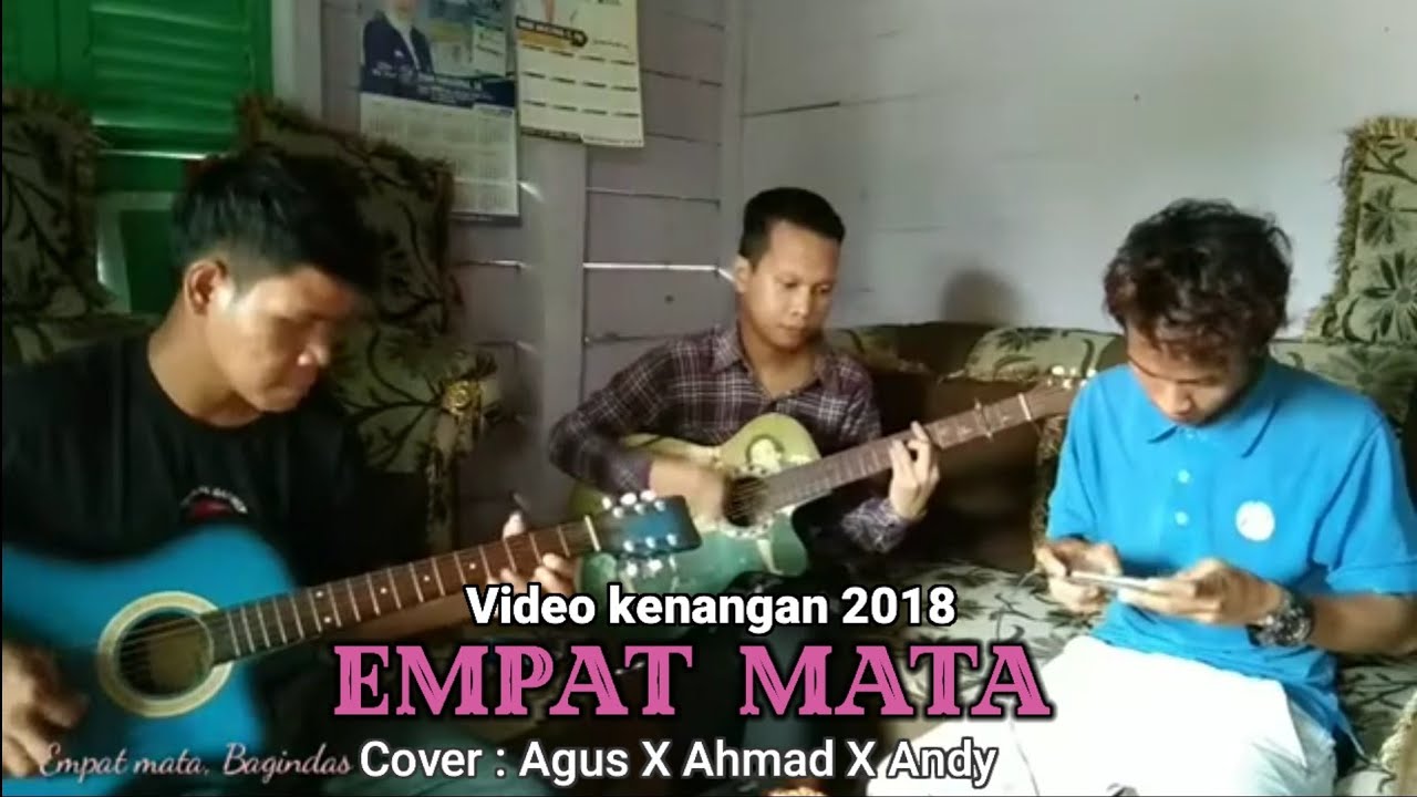 Empat mata - Bagindas - Cover : Agus X Ahmad X Andy (3 bungsu kenangan ngonten 2018)
