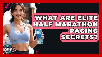 What Are Elite Half Marathon Pacing Secrets? - Running Beyond Limits