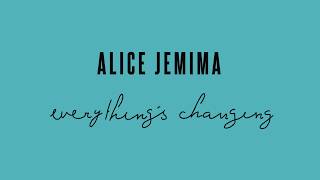 Watch Alice Jemima Everythings Changing video