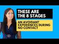 These are the 8 stages an avoidant goes through during no contact