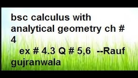 q5,6 ex 4.3 bsc calculus with analytical geometry bs hons physics applied mathatics