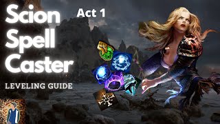 Path of Exile Guide - Absolute Beginner Series - Hướng dẫn leveling Scion Spell Caster qua Act 1