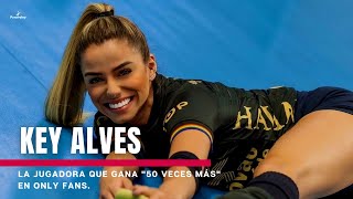 Key Alves, La Jugadora Que Gana 50 Veces Más En Plataformas Digitales