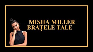 Misha Miller - Brațele tale (Versuri) Resimi
