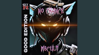 NO CHANCE - MBCULT