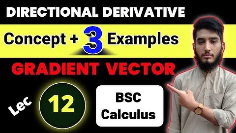 Directional Derivative of function | Gradient Vector | Vector calculus