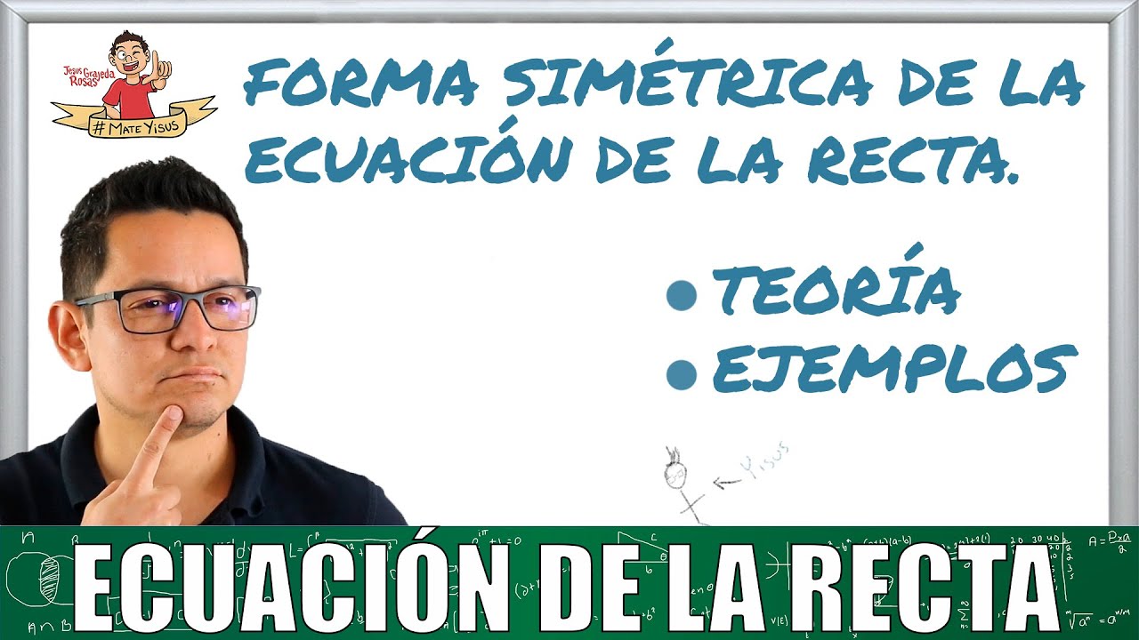 25. Forma simétrica de la ecuación de la recta. Teoría y ejemplos