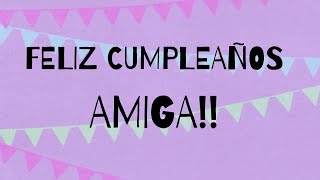 AMIGA QUERIDA FELIZ CUMPLEANOS Happy birt ay song Tu Nombre Cantado