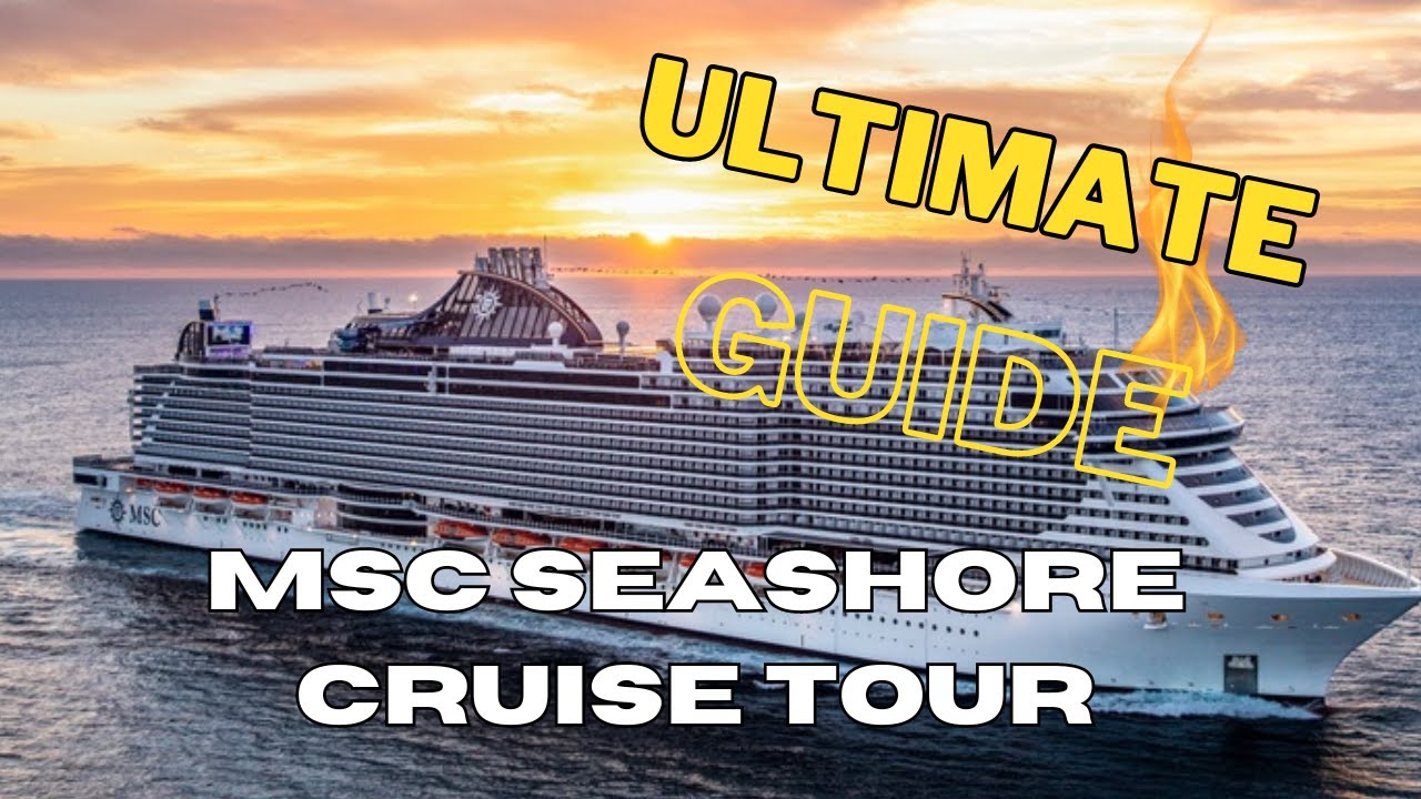 MSC Seashore - Complete Walkthrough Tour