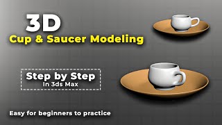 Cup and Plate 3d Modeling | 3ds Max Modeling Tutorial | Cup and Saucer