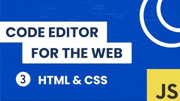 Building a Code Editor for the Web - HTML & CSS Structure
