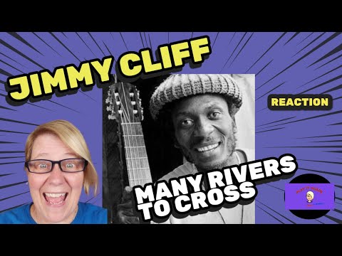 1st Time Hearing ~ MANY RIVERS TO CROSS by JIMMY CLIFF ~ Reaction