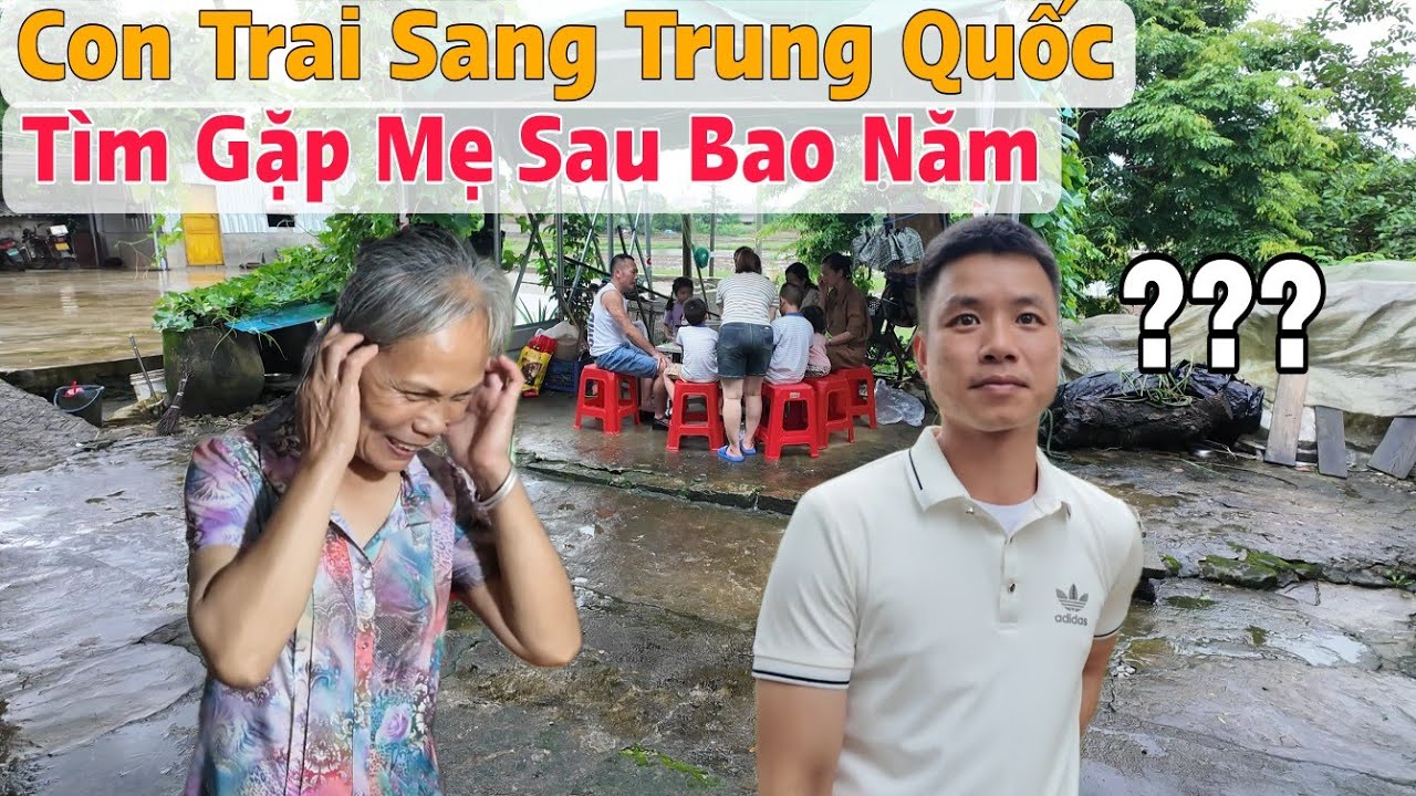 Con Trai Đưa Cả Gia Đình Sang Trung Quốc Tìm Gặp Mẹ Sau Bao Năm