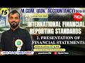 M.COM Sem 4 | IFRS | 2. PRESENTATION OF FINANCIAL STATEMENTS | NEP | Lec 15 #mcom #sem4