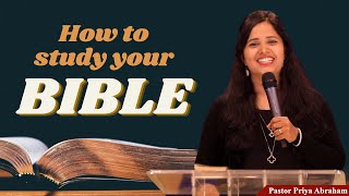 How to Study your BIBLE? (Full Msg) | Pastor Priya Abraham | 09th May 2021