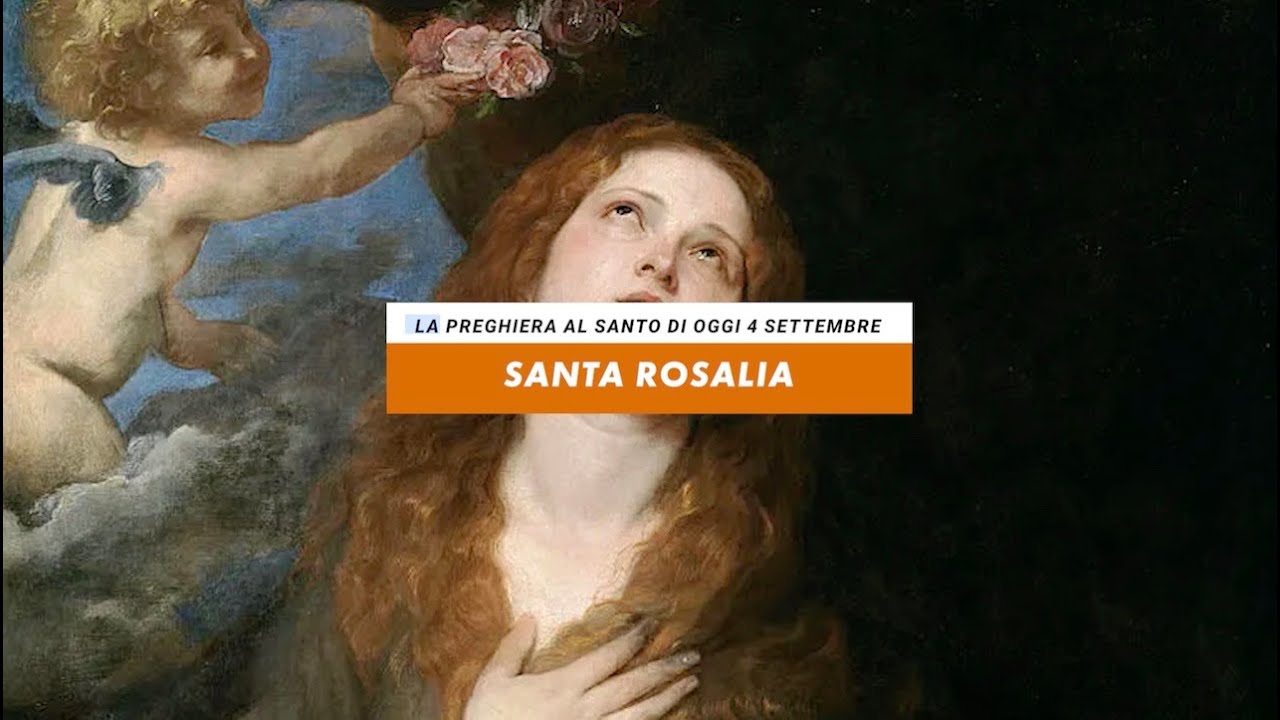 Preghiera al Santo di oggi 4 Settembre Santa Rosalia YouTube