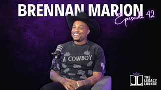 Brennan Marion |Episode 42| The Legacy Lounge with Chris and Rene